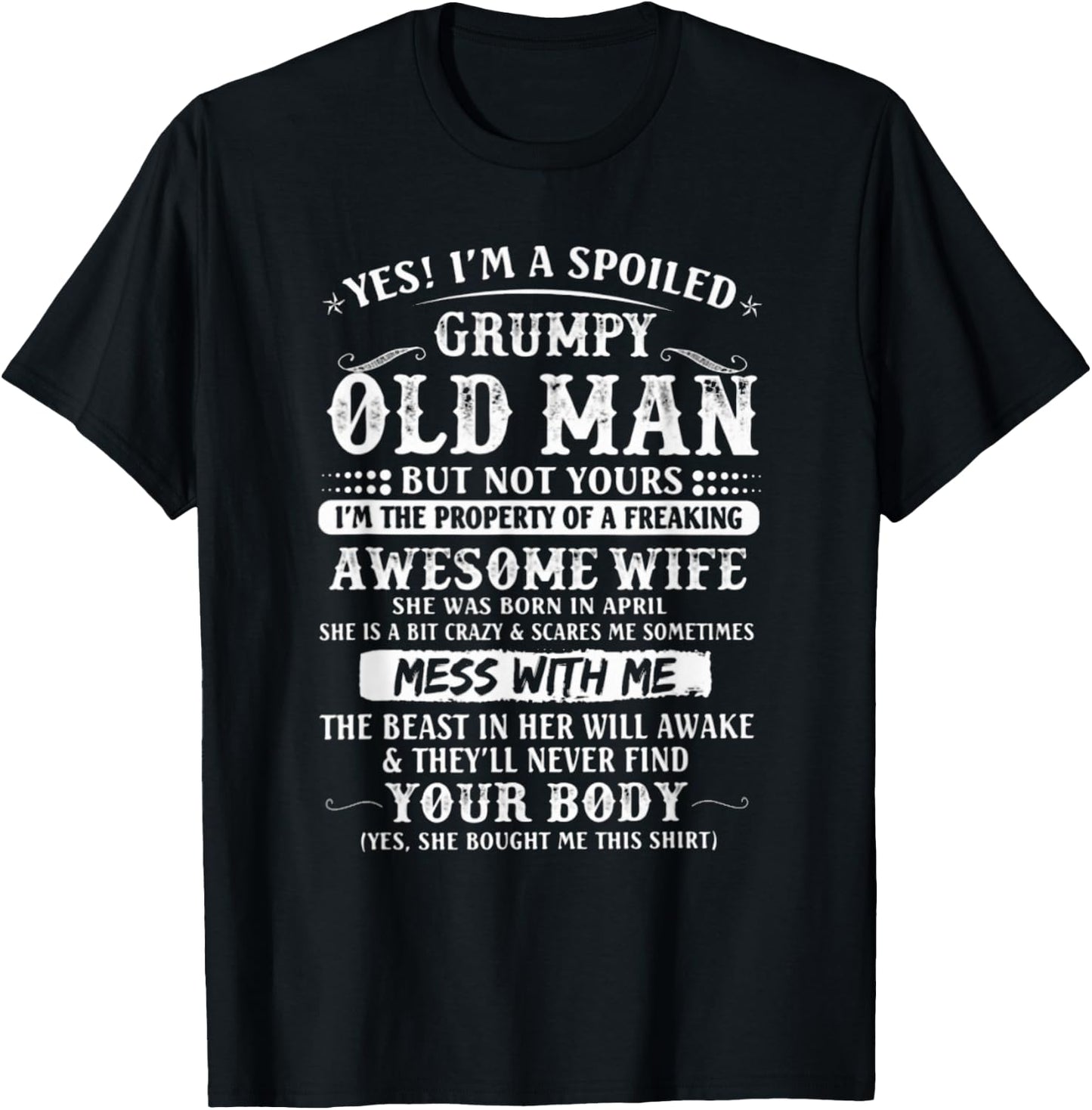I'm A Spoiled Grumpy Old Man - Awesome Wife Born In April T-Shirt - T-Shirt | Black