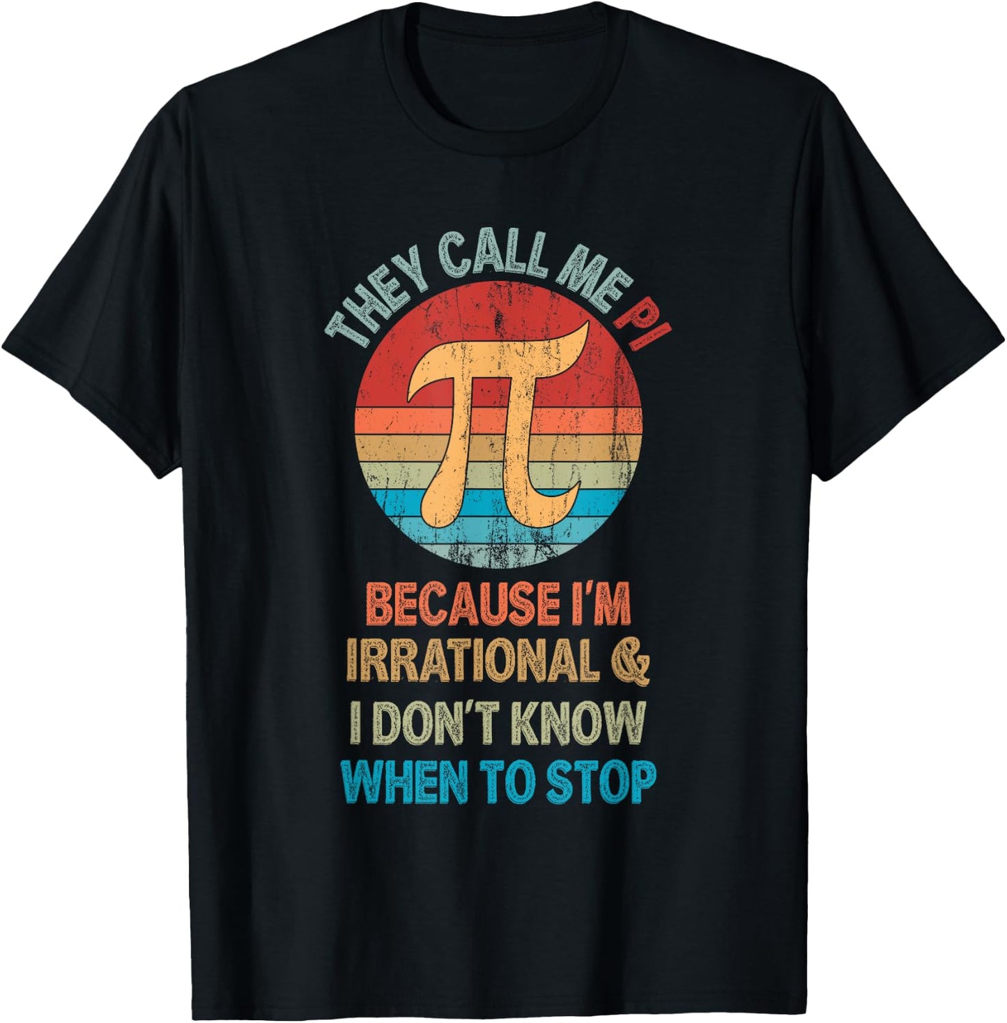 Vintage They Call Me Pi Because I'm Irrational Math Pi Day T-Shirt - T-Shirt | Black