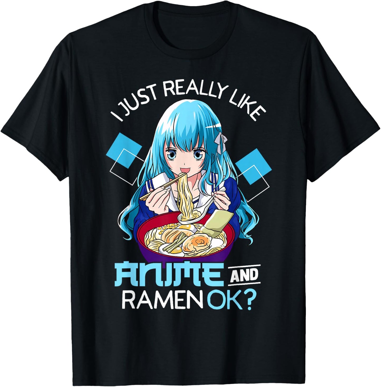 I Just Really Like Anime and Ramen Ok? T-Shirt - T-Shirt | Black