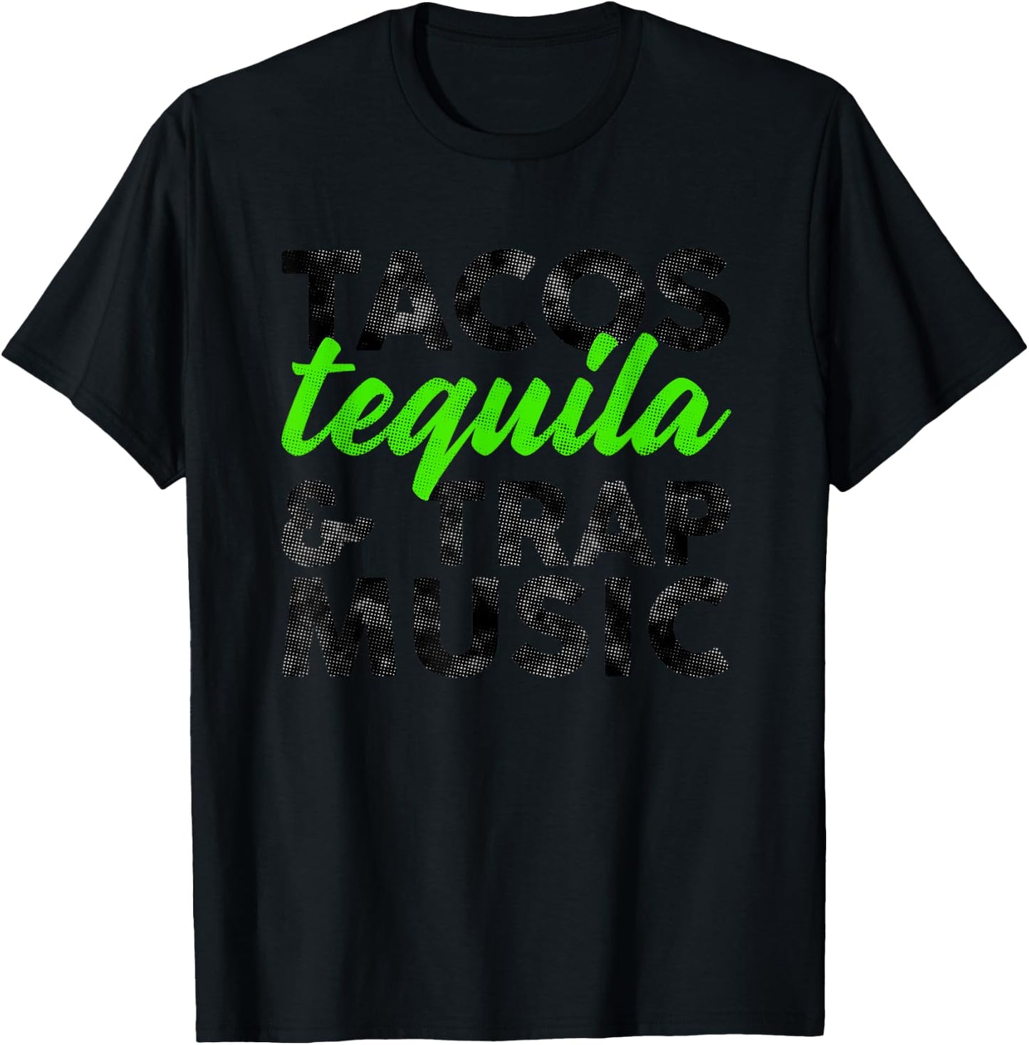 Tacos Tequila & Trap Music Funny Hiphop Lover Gift Men Women T-Shirt - T-Shirt | Black