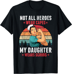 Not All Heroes Wear Capes My Daughter Wears Scrubs Nurse T-Shirt - T-Shirt | Black