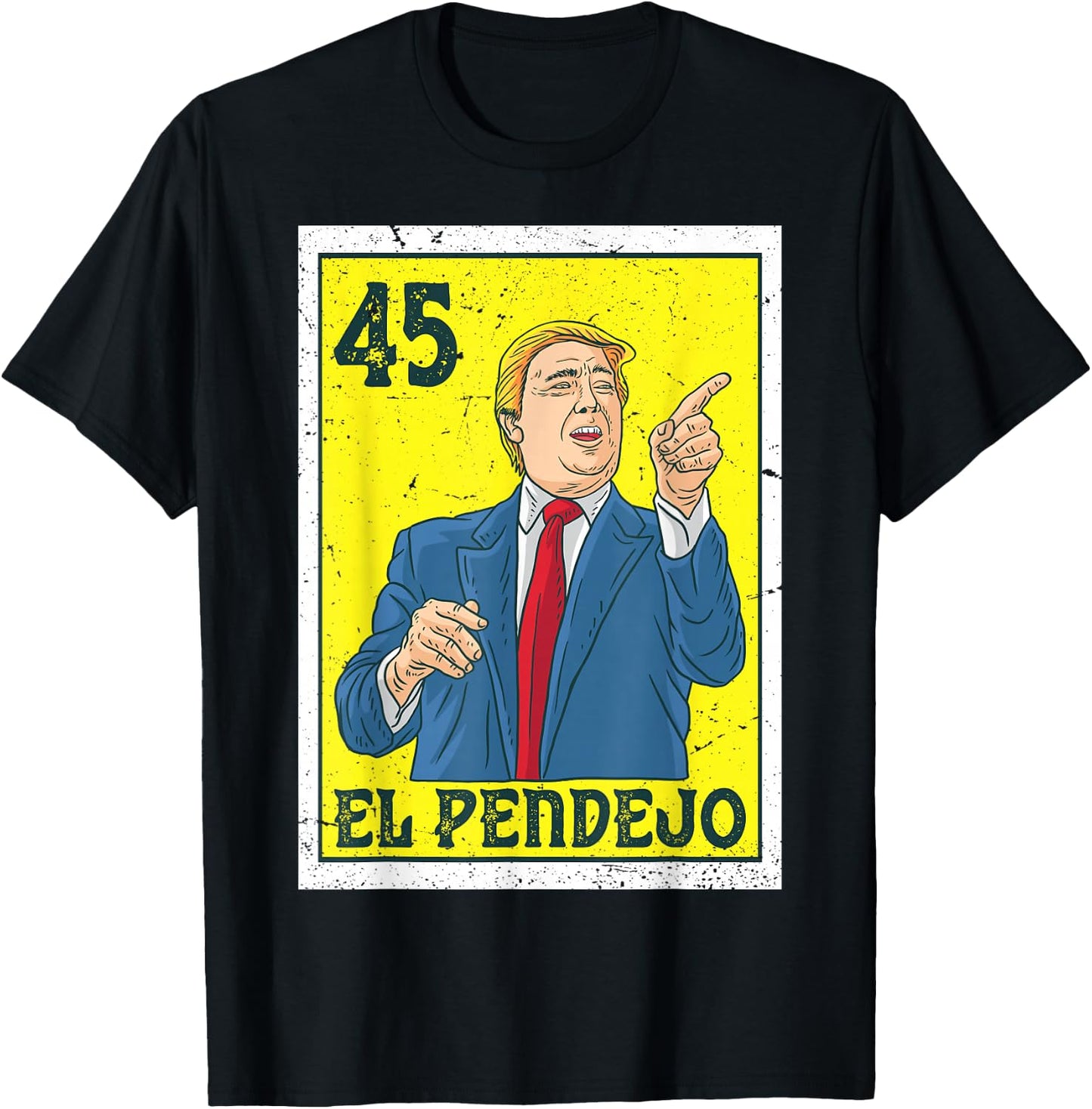 El Pendejo Anti President Donald Trump 45 USA Vote Democrats T-Shirt - T-Shirt | Black