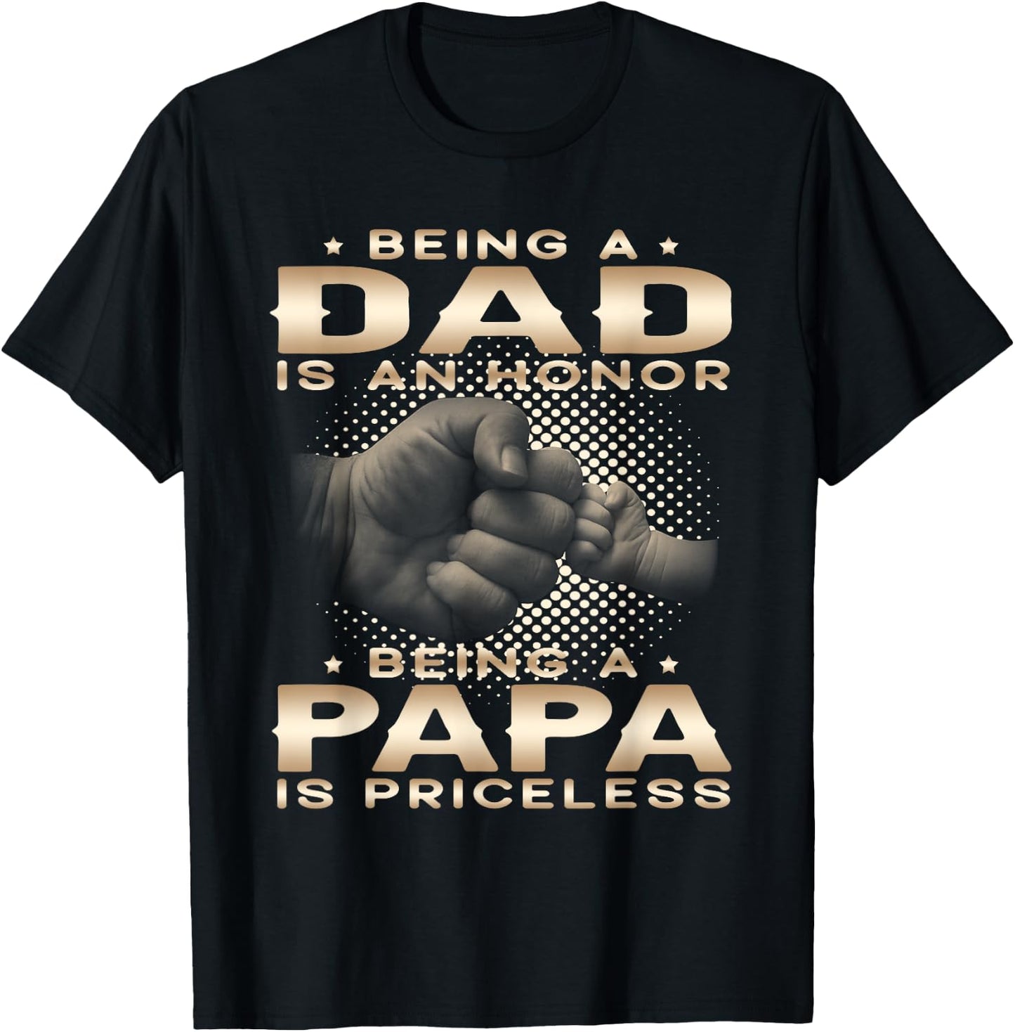 Being a DAD is an HONOR Being a PAPA is PRICELESS Grandpa T-Shirt - T-Shirt | Black