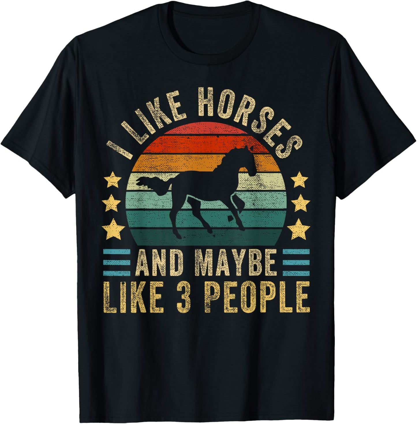 I Like Horses and Maybe 3 People Funny Horse Lover Saying T-Shirt - T-Shirt | Black