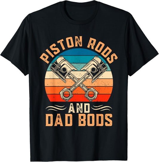 Garage Vintage Mechanic - Piston Rods And Dad Bods T-Shirt - T-Shirt | Black
