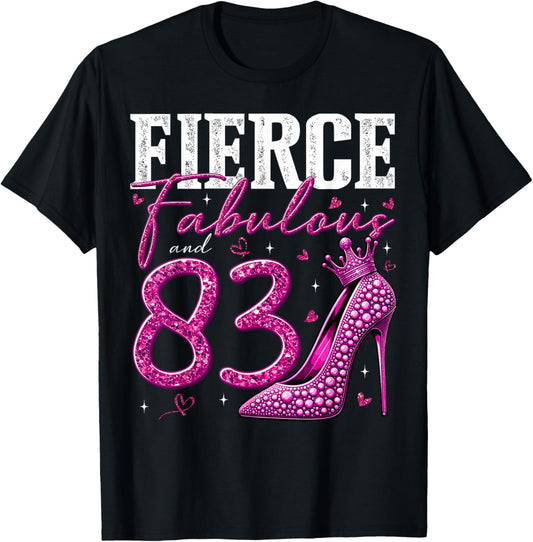 83rd Birthday Fierce Fabulous and 83 Year Old Gifts Heels T-Shirt - T-Shirt | Black
