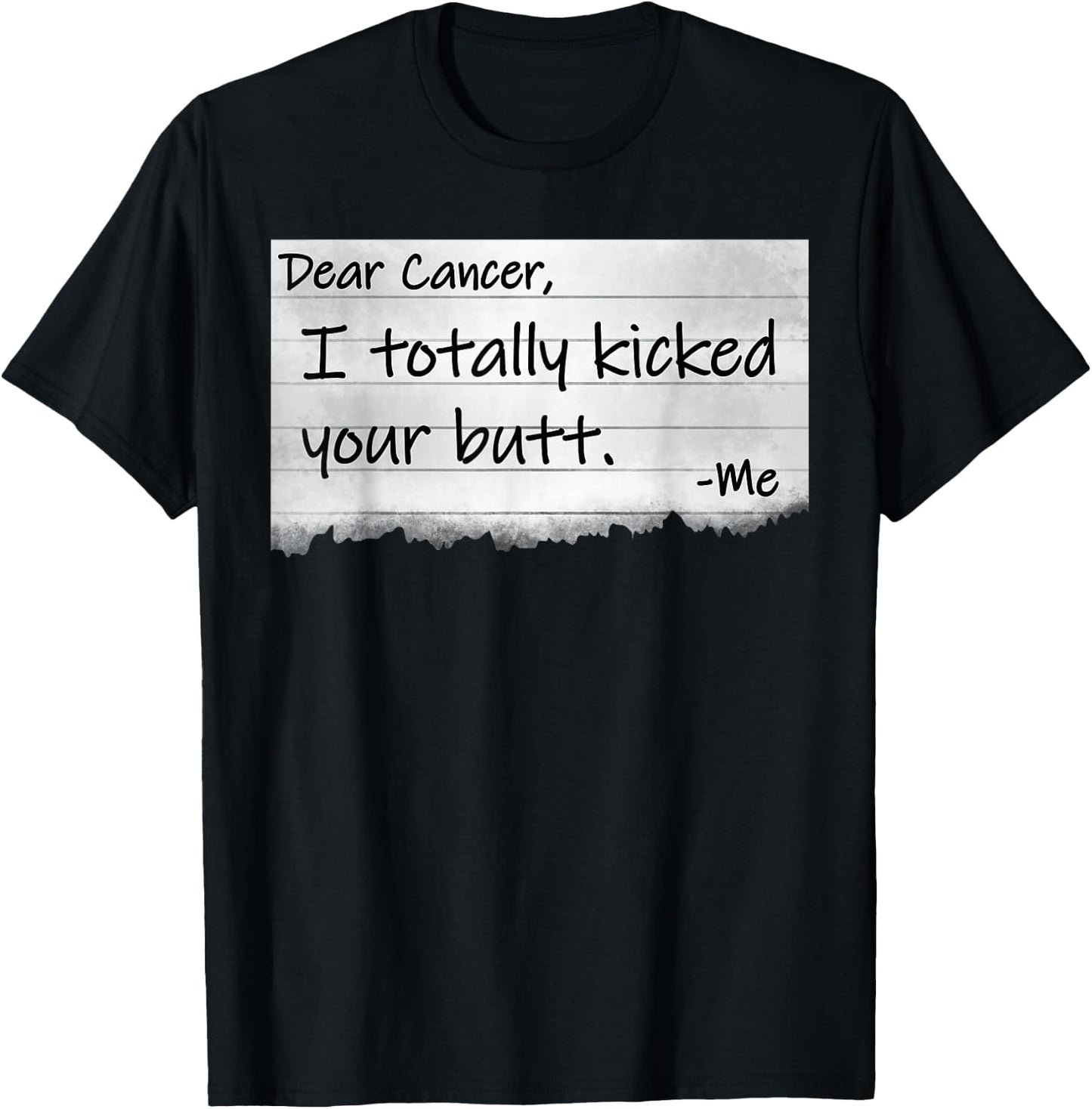 Dear Cancer I Totally Kicked Your Butt Funny Survivor T-Shirt - T-Shirt | Black