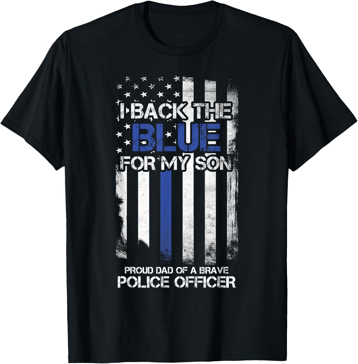 I Back The Blue For My Son Proud Dad Of A Police Officer T-Shirt - T-Shirt | Black