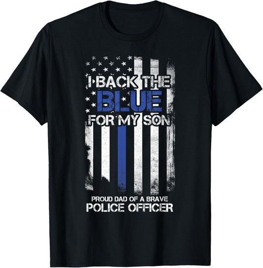 I Back The Blue For My Son Proud Dad Of A Police Officer T-Shirt - T-Shirt | Black