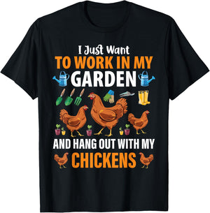 I Just Want To Work In My Garden And Hang Out With Chickens T-Shirt - T-Shirt | Black