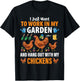 I Just Want To Work In My Garden And Hang Out With Chickens T-Shirt - T-Shirt | Black