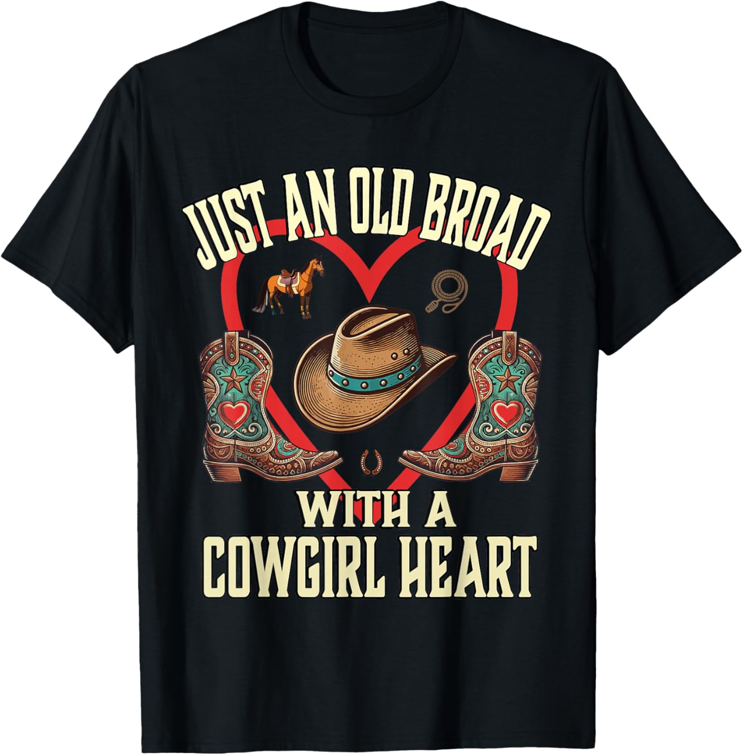 Just an Old Broad With A Cowgirl Heart Western Cowboy Horse T-Shirt - T-Shirt | Black