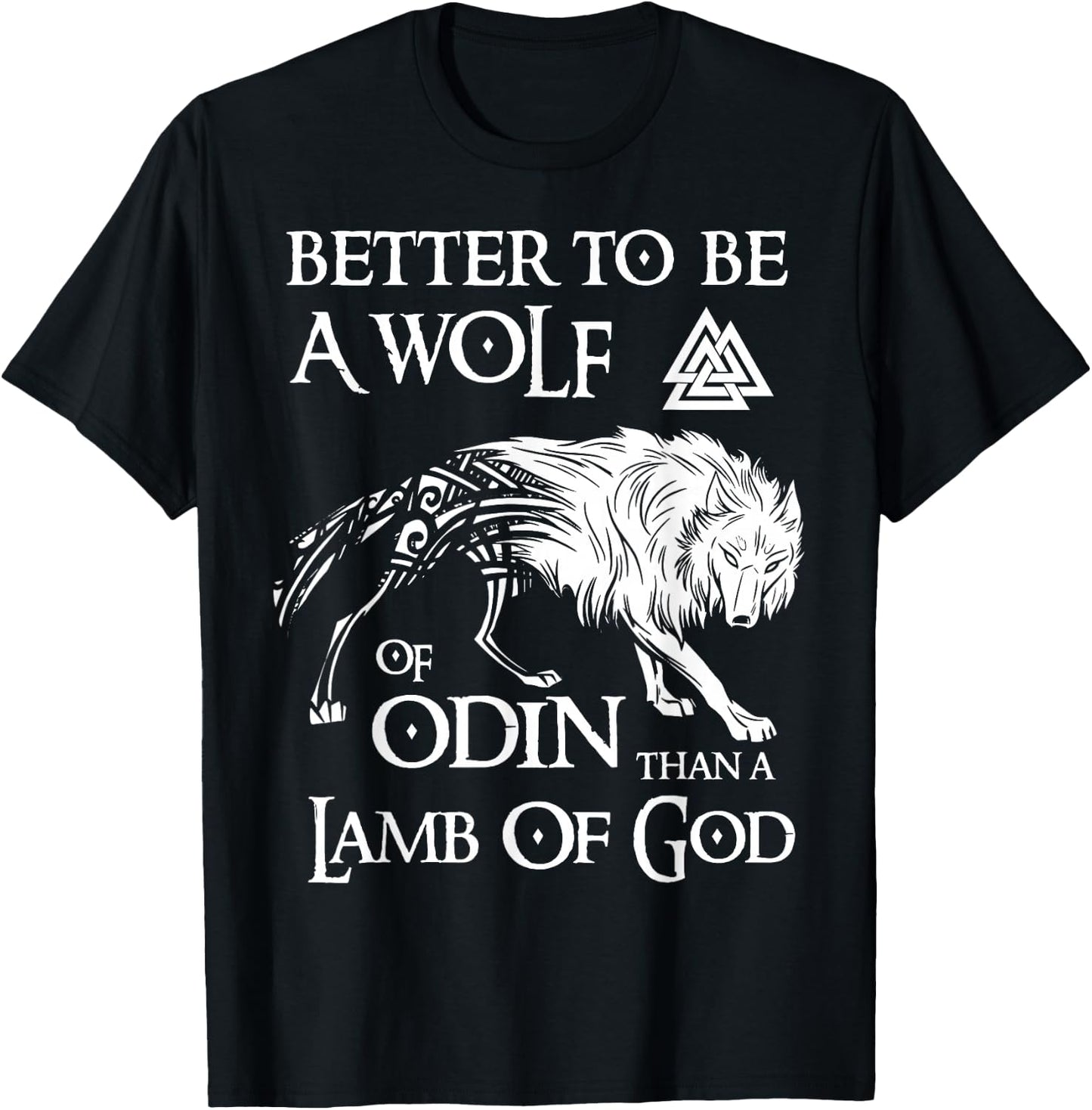 Viking Shirt, Better Be A Wolf Of Odin - Norse Mythology T-Shirt - T-Shirt | Black
