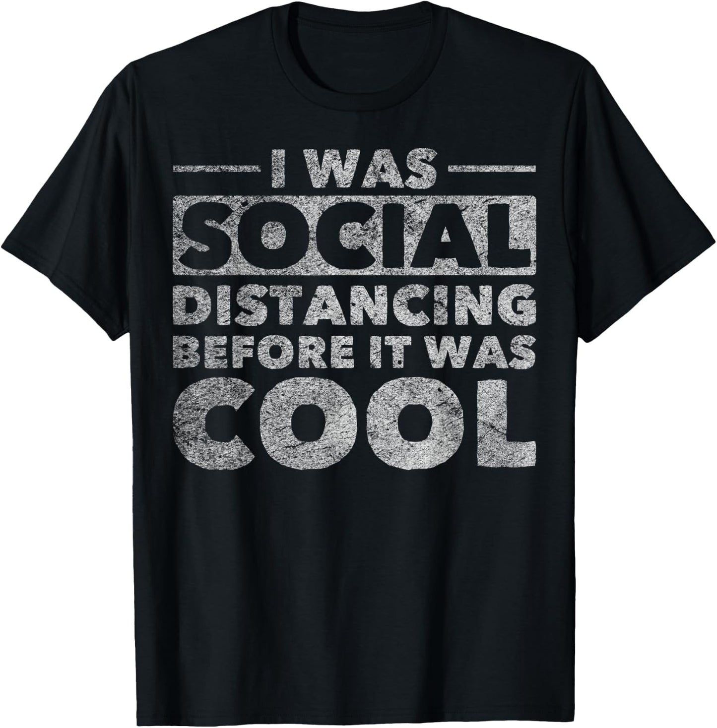 Social Distance I Was Social Distancing Before It Was Cool T-Shirt - T-Shirt | Black