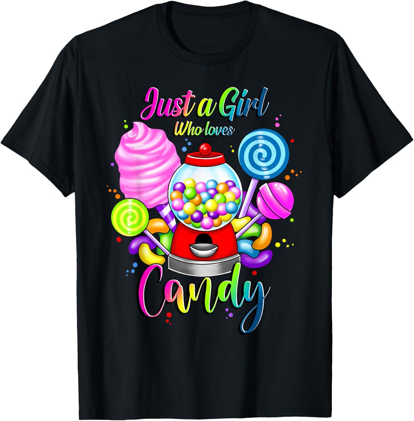 Just A Girl Who Loves Candy, Rainbow Sweets Tester Gift T-Shirt - T-Shirt | Black