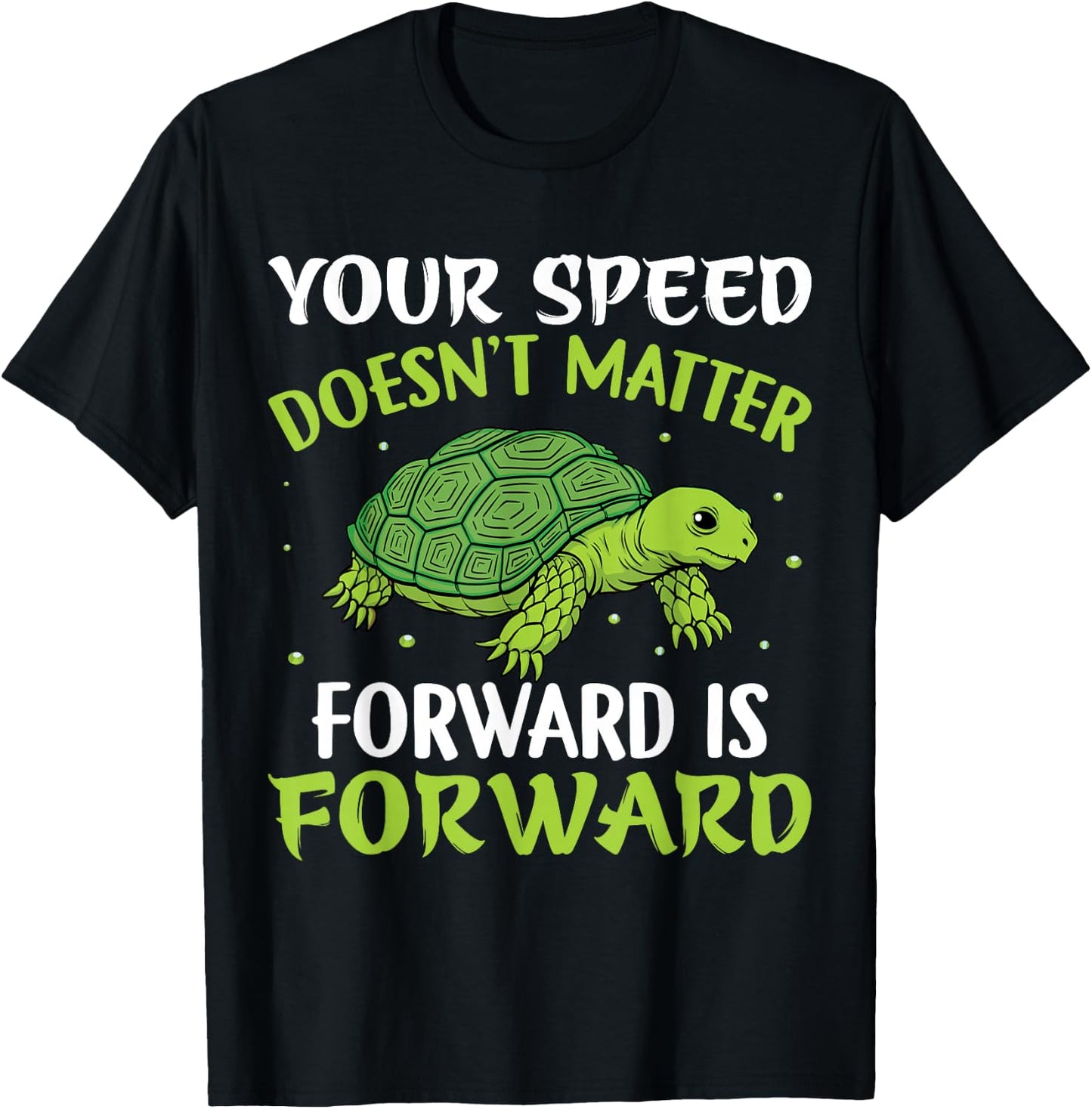 Your Speed Doesn't Matter Forward Is Forward Turtle T-Shirt - T-Shirt | Black