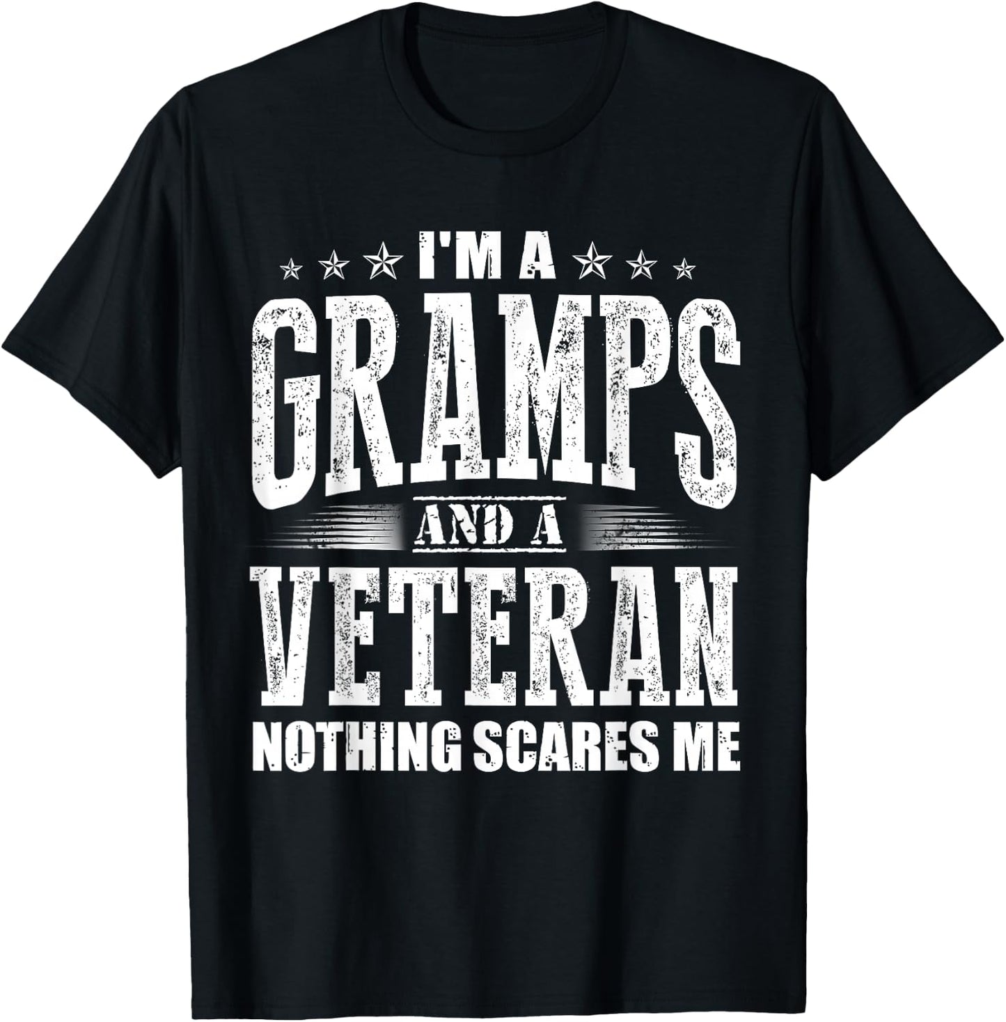 I'm a Gramps and a Veteran nothing scares me Funny Dad Gifts T-Shirt - T-Shirt | Black