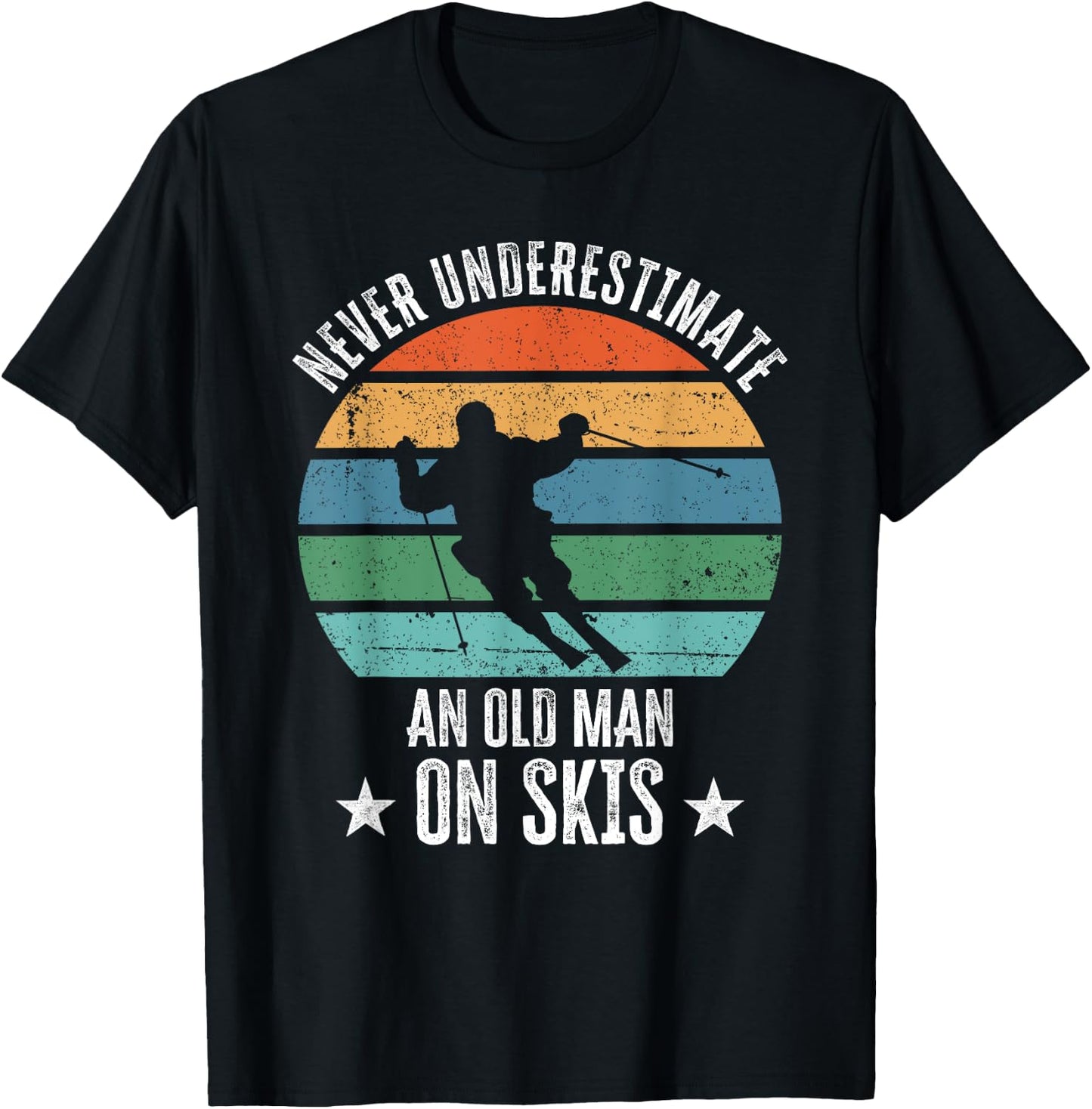 Never Underestimate An Old Man On Skis Funny Skier Gift T-Shirt - T-Shirt | Black