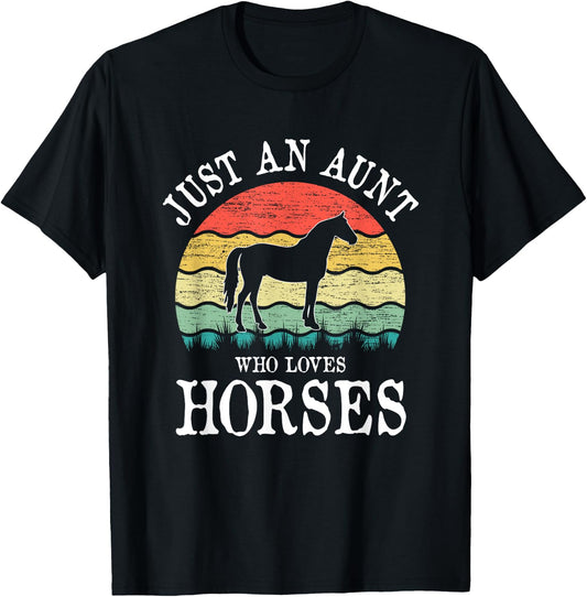 Just An Aunt Who Loves Horses T-Shirt - T-Shirt | Black