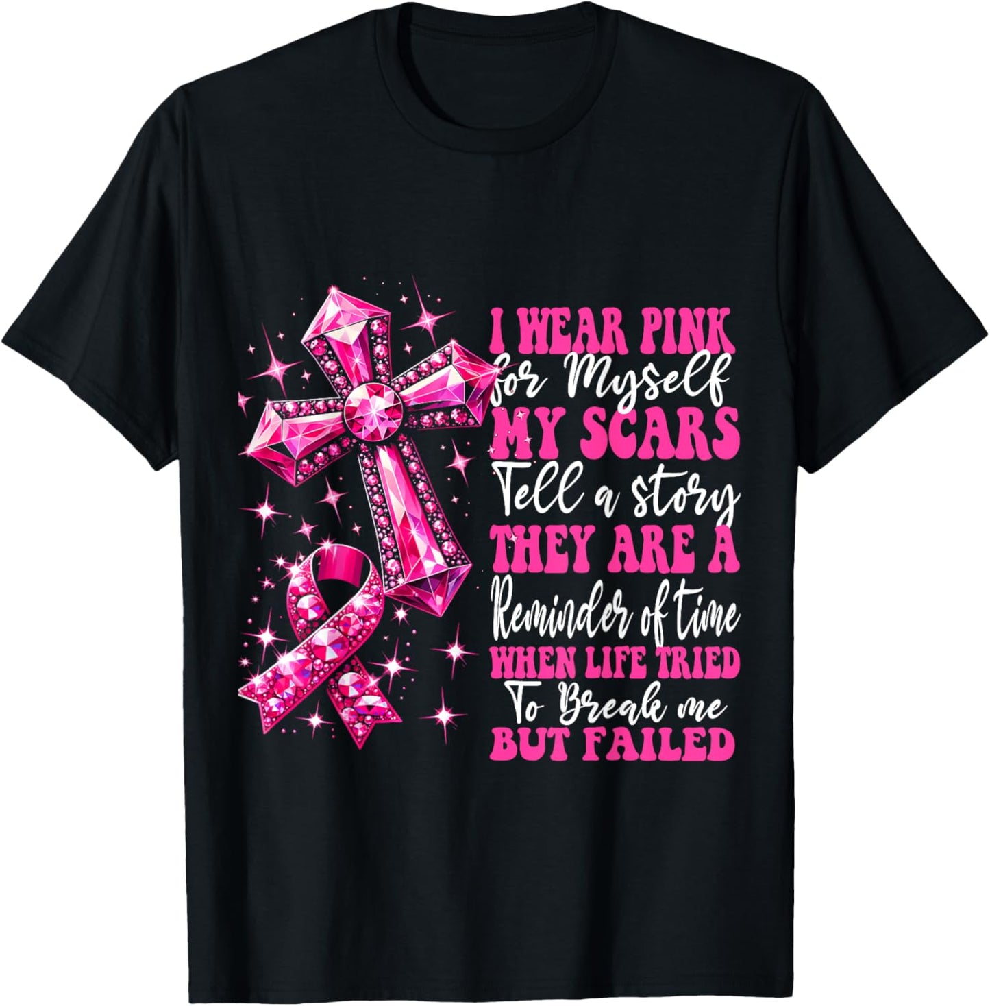 I Wear Pink For Myself My Scars Pink Breast Cancer Christian T-Shirt - T-Shirt | Black