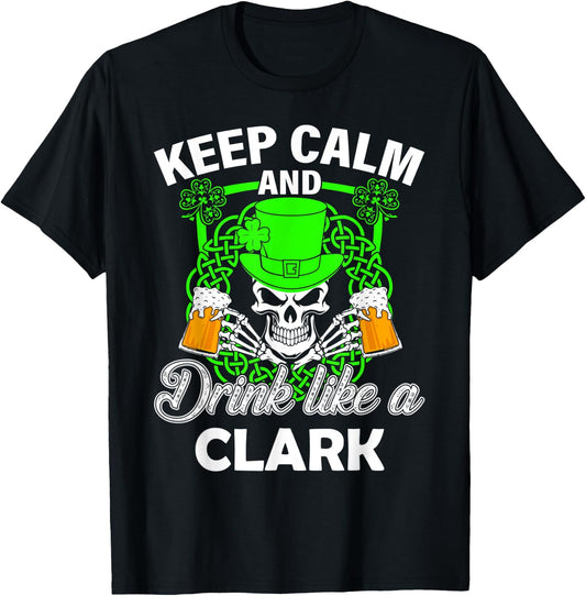 Keep calm and drink like a CLARK st patricks day lucky T-Shirt - T-Shirt | Black