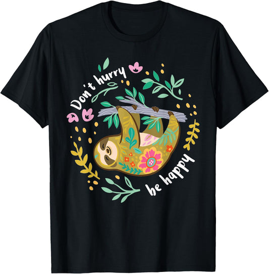 Don't Hurry Be Happy, Cute Lazy Funny Sloth T-Shirt - T-Shirt | Black