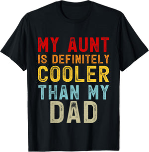My Aunt Is Definitely Cooler Than My Dad Girl Boy Aunt Love T-Shirt - T-Shirt | Black