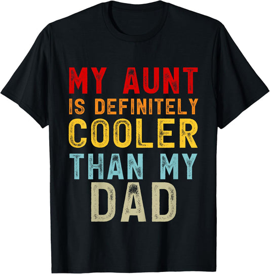 My Aunt Is Definitely Cooler Than My Dad Girl Boy Aunt Love T-Shirt - T-Shirt | Black