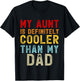 My Aunt Is Definitely Cooler Than My Dad Girl Boy Aunt Love T-Shirt - T-Shirt | Black