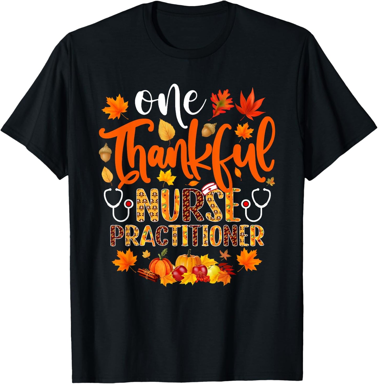 One Thankful Nurse Practitioner Shirt Funny Thanksgiving T-Shirt - T-Shirt | Black