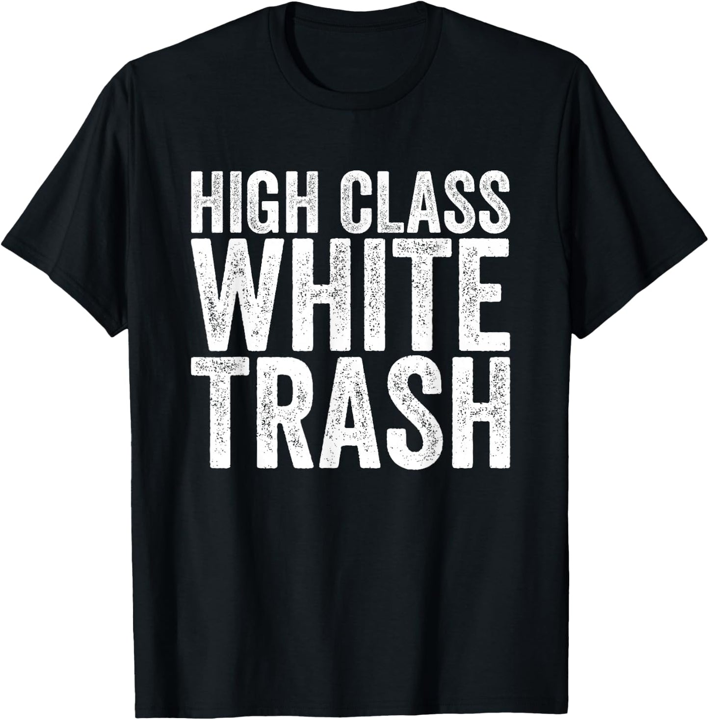 High Class White Trash T-Shirt - T-Shirt | Black