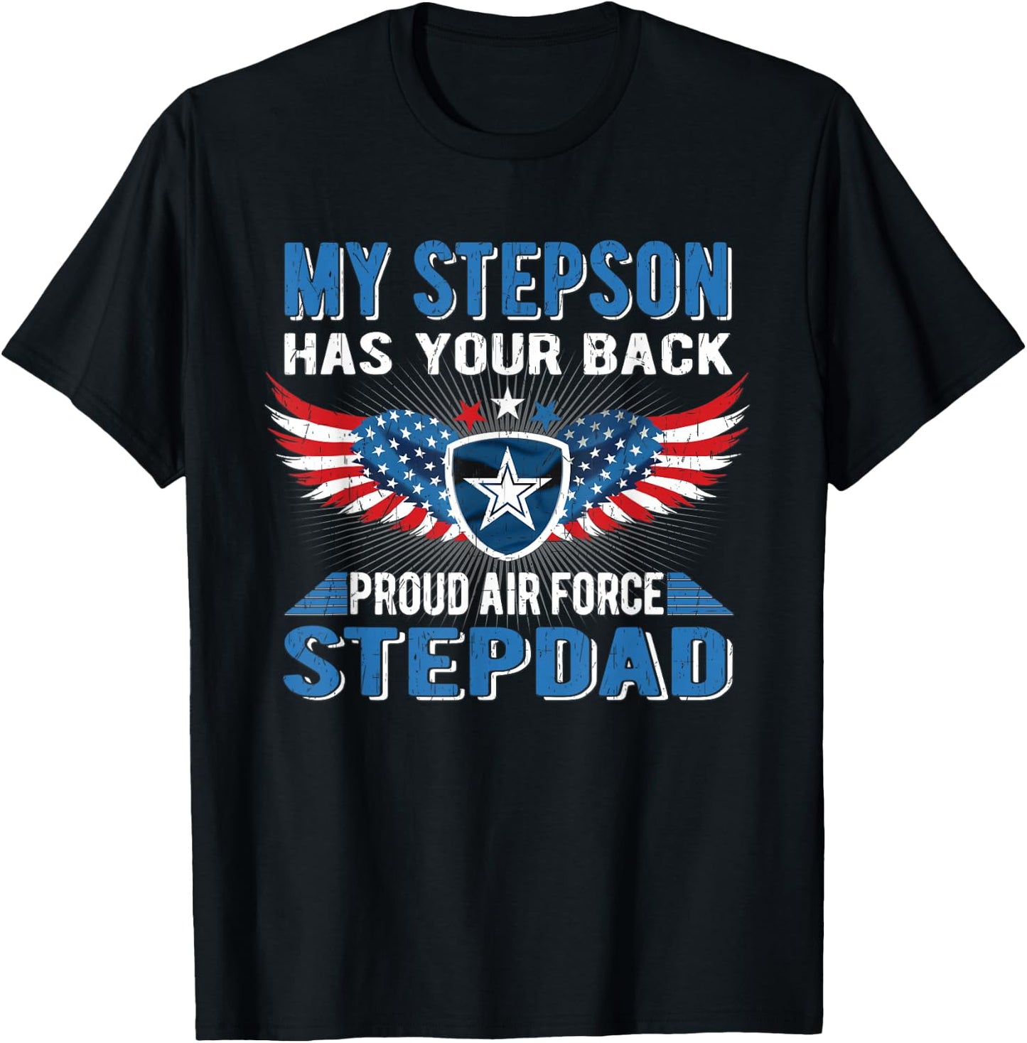 My Stepson Has Your Back Proud Air Force Stepdad Military T-Shirt - T-Shirt | Black