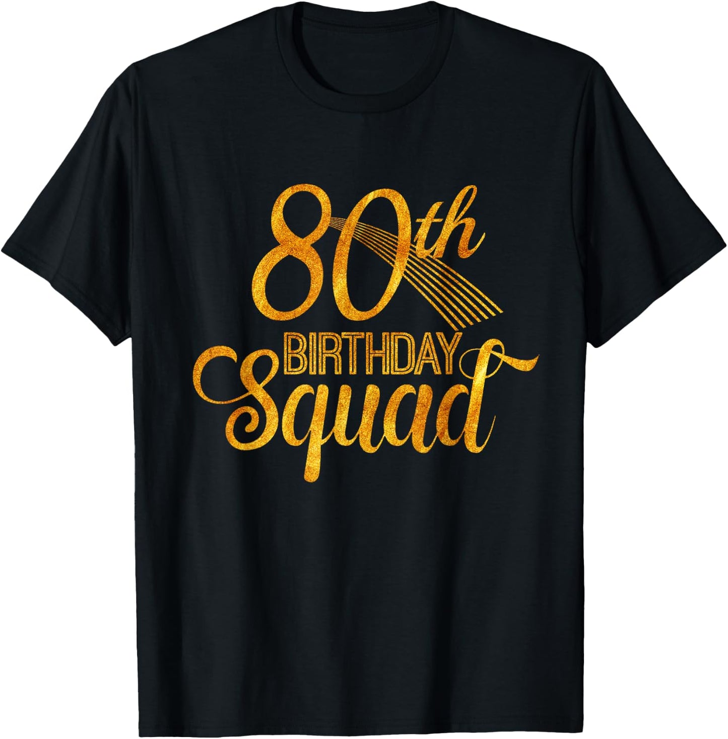 80th Birthday Squad Party Bday Yellow Gold T-Shirt - T-Shirt | Black