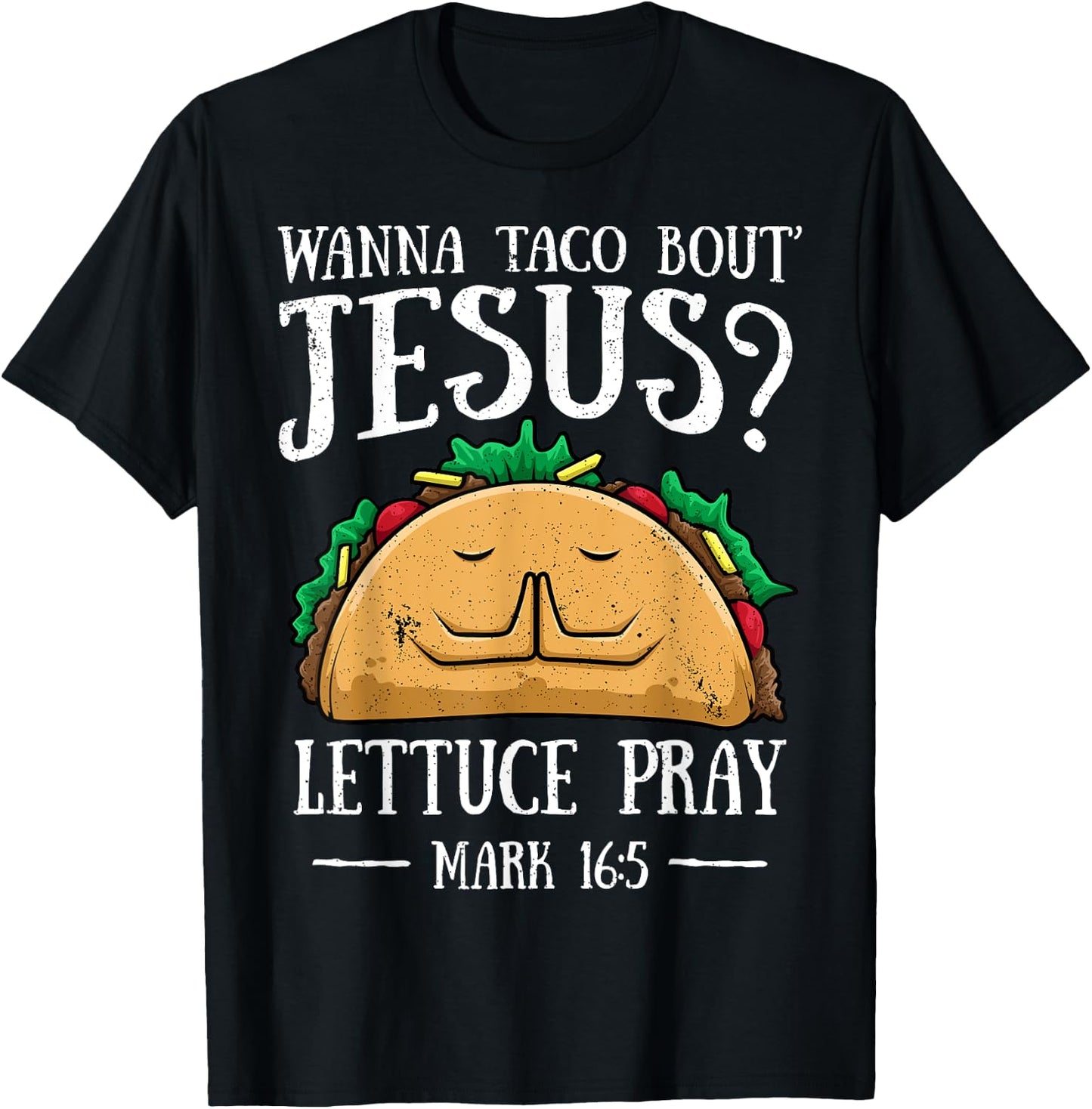Wanna Taco Bout Jesus Lettuce Pray Cinco de Mayo Christian T-Shirt - T-Shirt | Black