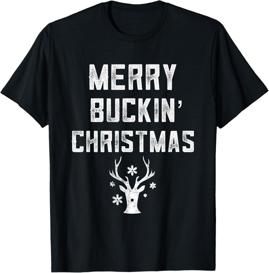 Merry Buckin' Christmas Redneck Costume Reindeer Deer Ugly T-Shirt - T-Shirt | Black