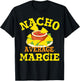 Nacho Average MARGIE Funny Birthday Personalized Name Gift T-Shirt - T-Shirt | Black