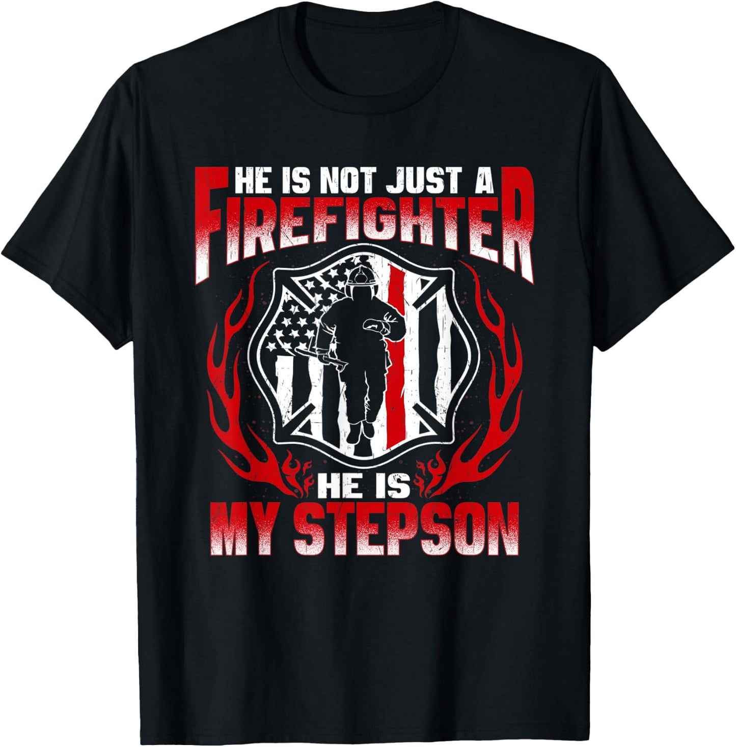 My Stepson Is A Firefighter Hero Proud Stepmom Stepdad Gifts T-Shirt - T-Shirt | Black