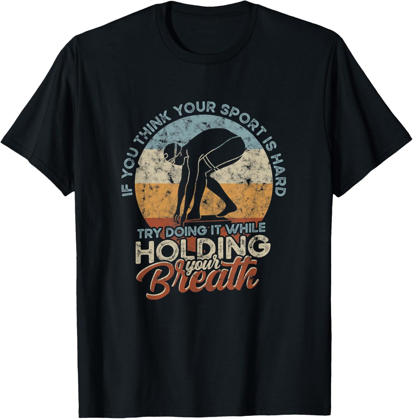 If you think your Sport is Hard - Hold Breath - Vintage Swim T-Shirt - T-Shirt | Black