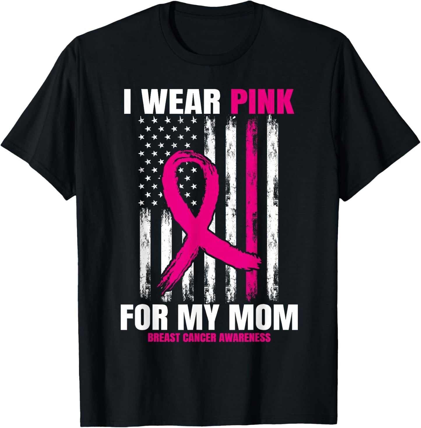 I Wear Pink For My Mom Breast Cancer Awareness American Flag T-Shirt - T-Shirt | Black