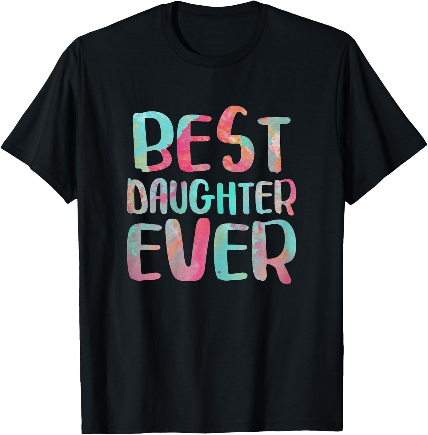 Best Daughter Ever Shirt Women Mothers Day T-Shirt - T-Shirt | Black