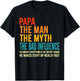 Papa The Man The Myth The Bad Influence Funny Father's Day T-Shirt - T-Shirt | Black