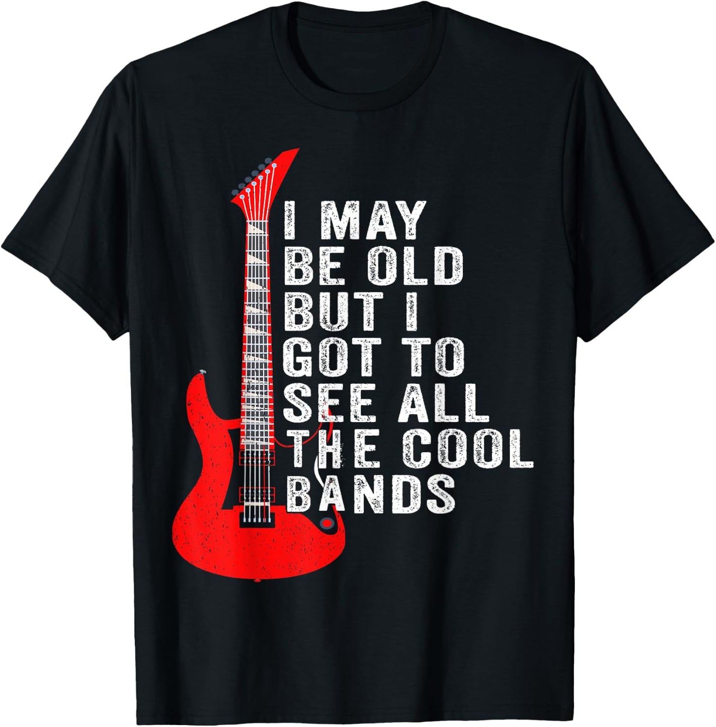 I May Be Old But I Got To See All The Cool Bands Concert T-Shirt - T-Shirt | Black