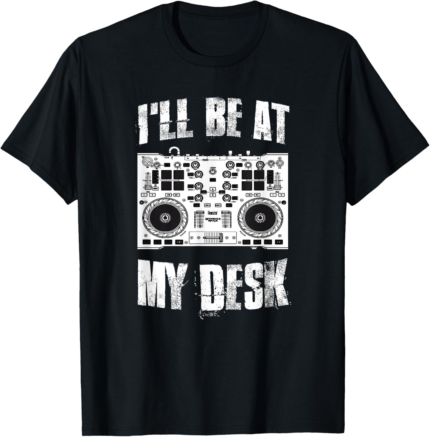 I'll Be At My Desk Sound Dj Engineer T-Shirt - T-Shirt | Black