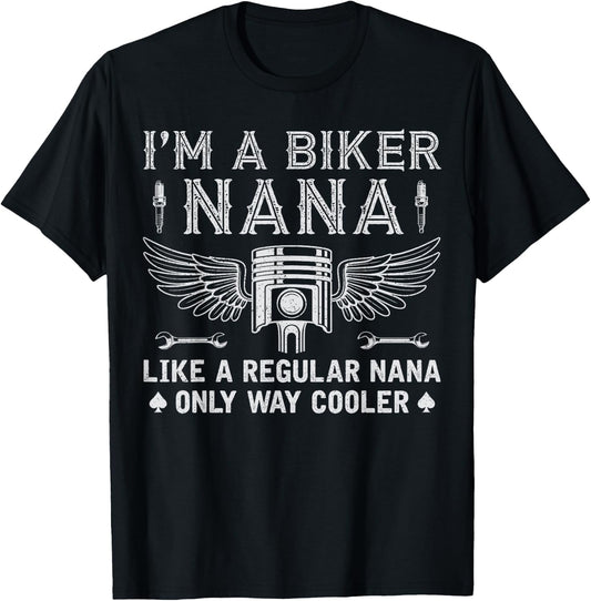 I'm A Biker Nana Just Like A Regular Nana Riding Grandma T-Shirt - T-Shirt | Black