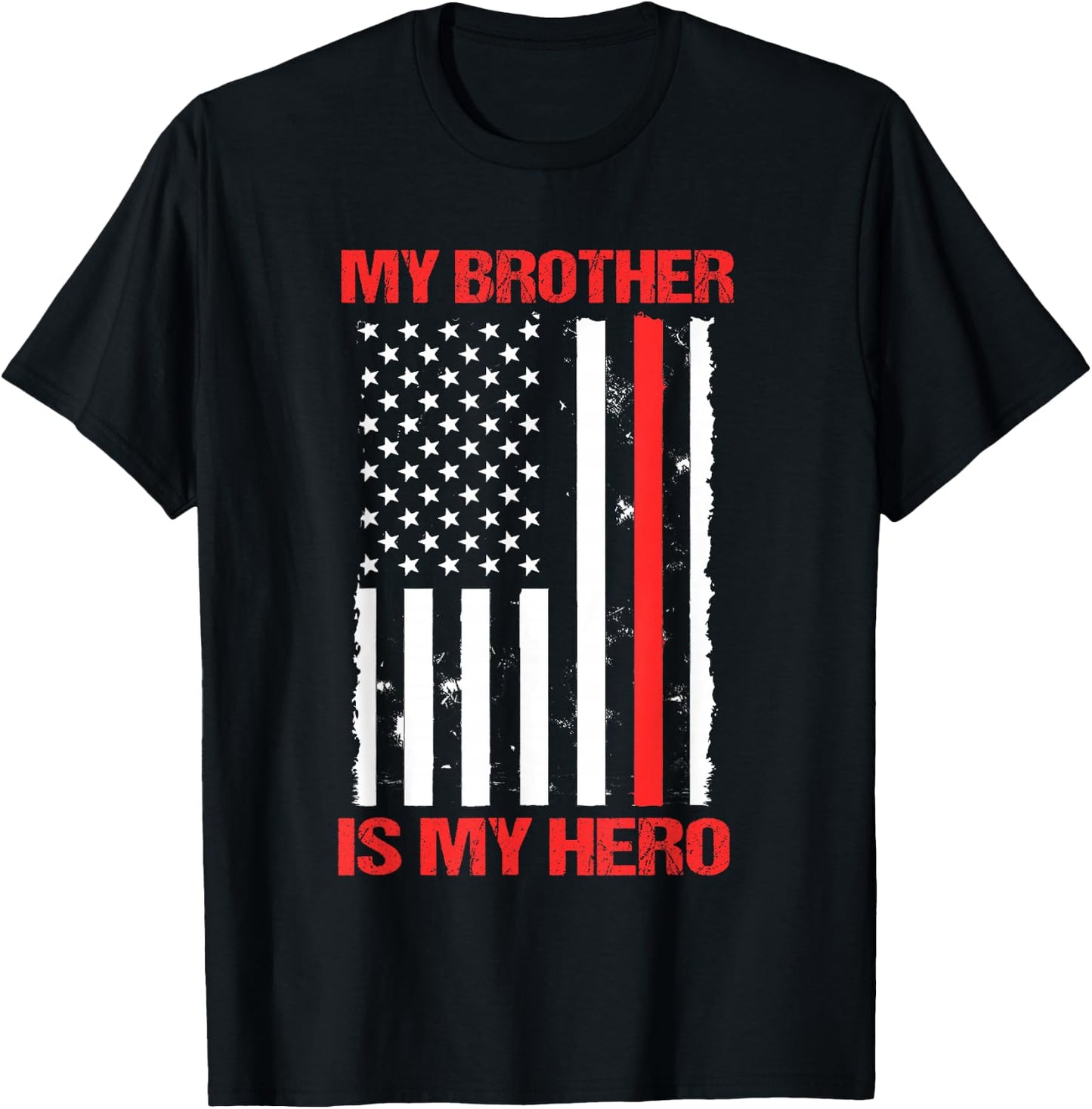 My Brother Is My Hero Firefighter Thin Red Line Sister Gift T-Shirt - T-Shirt | Black