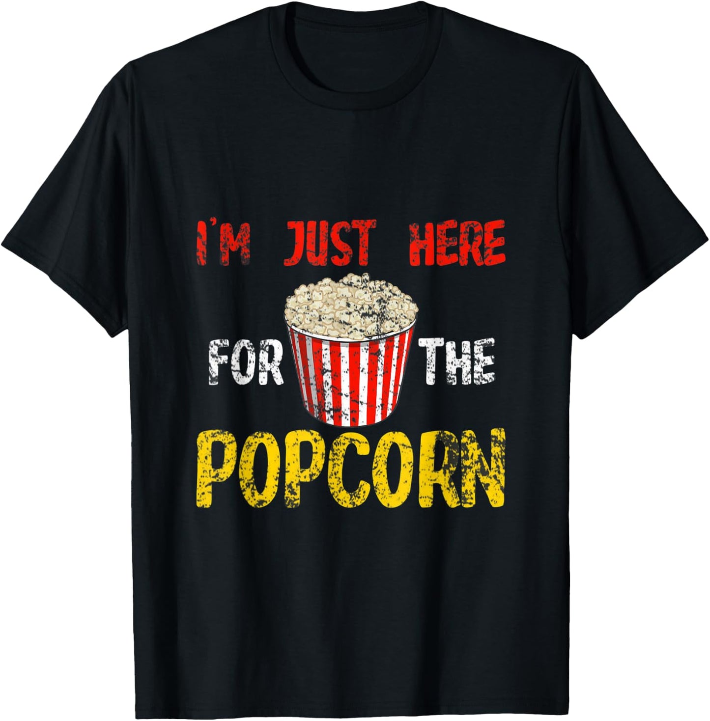 Im Just Here For The Popcorn T-Shirt - T-Shirt | Black