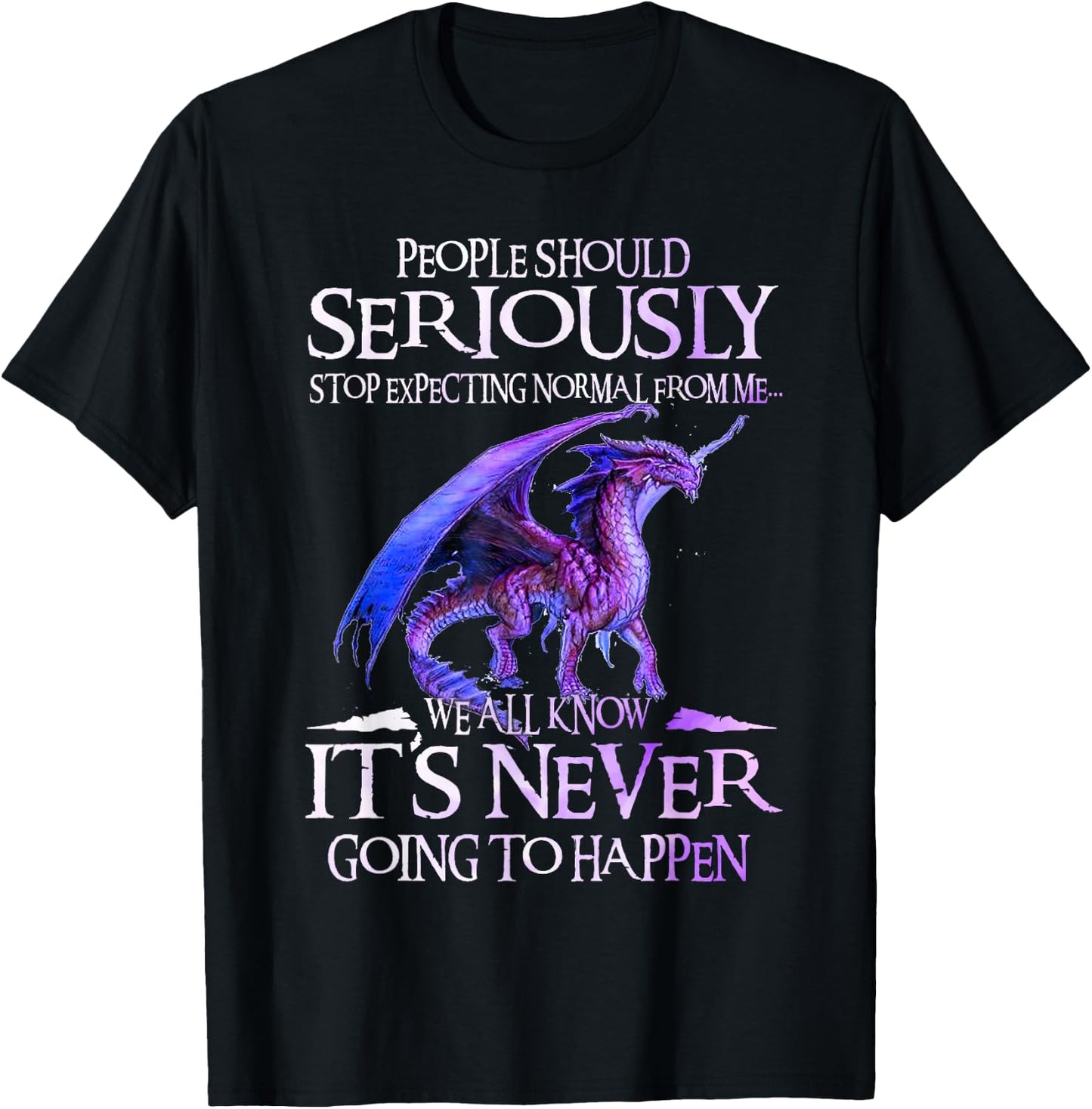 Dragon Seriously Dragon Shirt T-Shirt - T-Shirt | Black