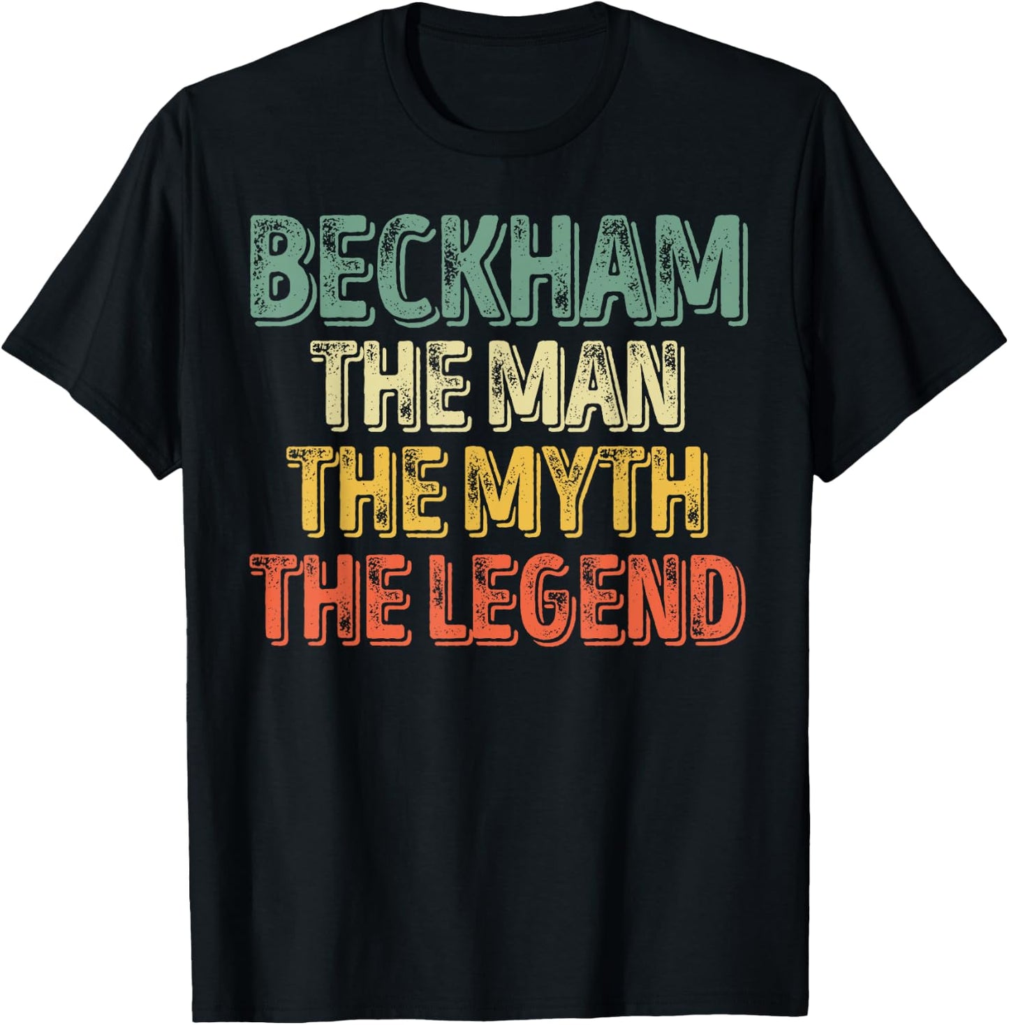 Beckham The Man The Myth The Legend Shirt First Name Beckham T-Shirt - T-Shirt | Black
