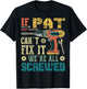 If Pat Can't Fix it We're All Screwed Funny Fathers Gift T-Shirt - T-Shirt | Black
