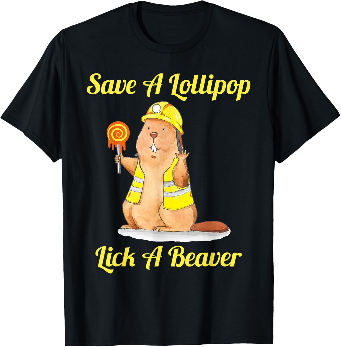 Save A Lollipop Lick A Beaver Funny Sarcastic T-Shirt - T-Shirt | Black